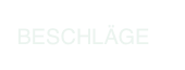  BESCHLÄGE 